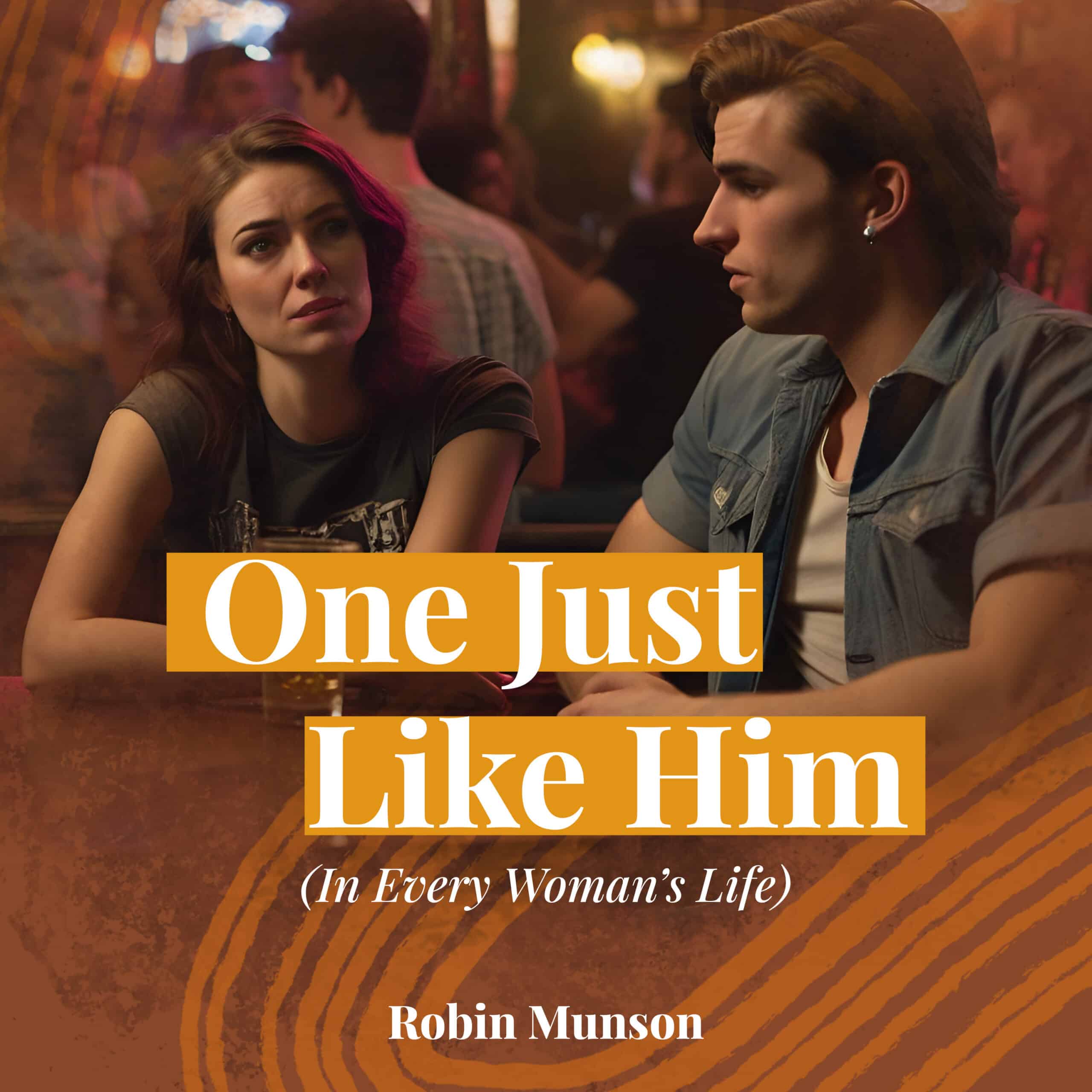 One Just Like Him (In Every Woman's Life)